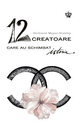 12 creatoare care au schimbat istoria | Bertrand Meyer-Stabley