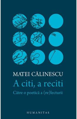 A citi, a reciti – Matei Calinescu – Carti Literatura Romana