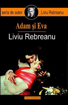 Adam Si Eva Ed.2015 – Liviu Rebreanu – Romane de dragoste, Carti romantice