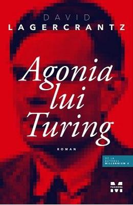 Agonia lui Turing – David Lagercrantz – Carti politiste