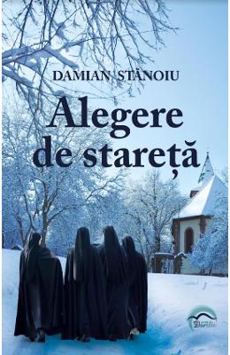 Alegere de stareta - Damian Stanoiu