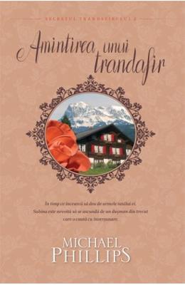 Amintirea unui trandafir – Michael Phillips – Romane de dragoste, Carti romantice