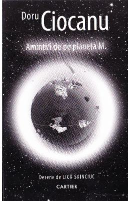 Amintiri de pe planeta M. - Doru Ciocanu