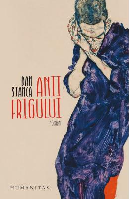 Anii frigului – Dan Stanca – Carti Literatura Romana