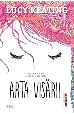 Arta visarii – Lucy Keating – Romane de dragoste, Carti romantice