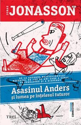 Asasinul Anders si lumea pe intelesul tuturor - Jonas Jonasson