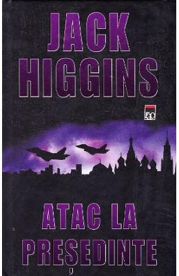 Atac la presedinte – CL – Jack Higgins – Carti thriller