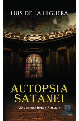 Autopsia satanei – Luis De La Higuera – Carti thriller