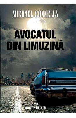 Avocatul din limuzina – Michael Connelly – Carti thriller