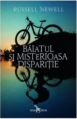 Baiatul si misterioasa disparitie – Russell Newell – Literatura Universala