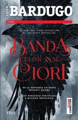 Banda celor sase ciori – Leigh Bardugo – Carti pentru adolescenti, Young Adult