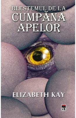 Blestemul de la cumpana apelor – Elizabeth Kay – SF & Fantasy