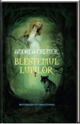 Blestemul lupilor – Andrea Cremer – SF & Fantasy