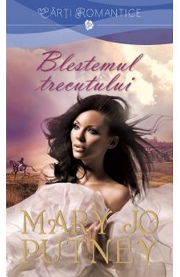 Blestemul trecutului – Mary Jo Putney – Romane de dragoste, Carti romantice