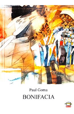 Bonifacia – Paul Goma – Carti Literatura Romana