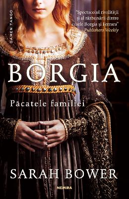 Borgia, pacatele familiei – Sarah Bower – Literatura Universala