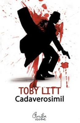 Cadaverosimil – Toby Litt – Carti politiste