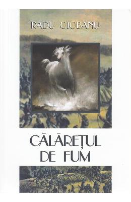 Calaretul de fum – Radu Ciobanu – Carti Literatura Romana