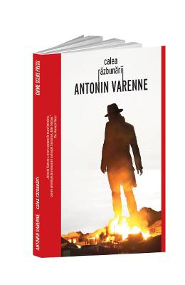 Calea razbunarii – Antonin Varenne – Literatura Universala