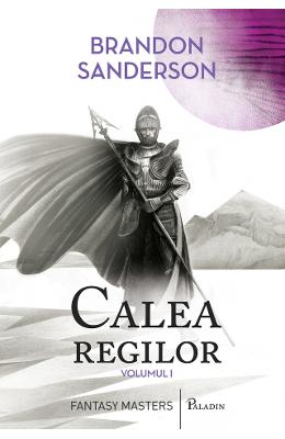 Calea regilor Vol.1 - Brandon Sanderson