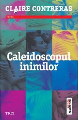 Caleidoscopul inimilor - Claire Contreras