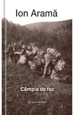 Campia de foc – Ion Arama – Carti Literatura Romana