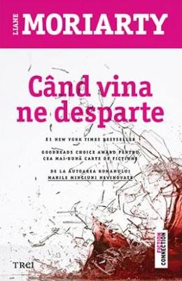 Cand vina ne desparte - Liane Moriarty