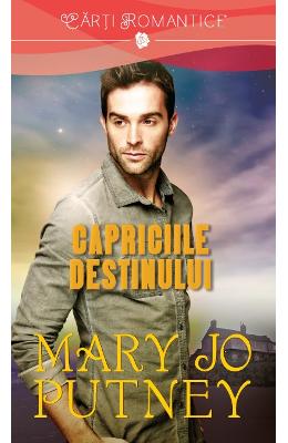 Capriciile Destinului – Mary Jo Putney – Romane de dragoste, Carti romantice