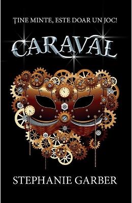 Caraval – Stephanie Garber – Carti pentru adolescenti, Young Adult