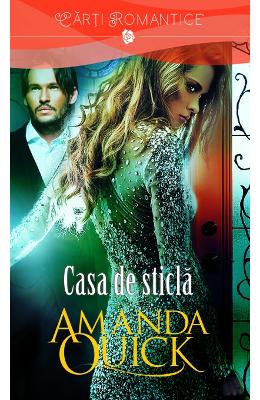 Casa de sticla – Amanda Quick – Romane de dragoste, Carti romantice