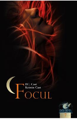 Casa noptii – vol. 7: Focul – P.C. Cast, Kristin Cast – SF & Fantasy