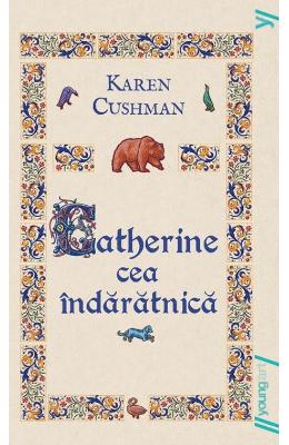 Catherine cea indaratnica (necartonat) – Karen Cushman – Carti pentru adolescenti, Young Adult