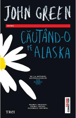 Cautand-o pe Alaska – John Green – Carti pentru adolescenti, Young Adult