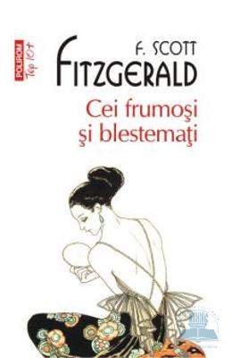 Cei frumosi si blestemati – F. Scott Fitzgerald – Romane de dragoste, Carti romantice