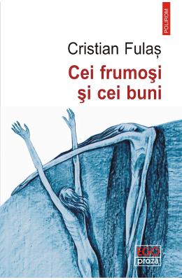 Cei frumosi si cei buni - Cristian Fulas