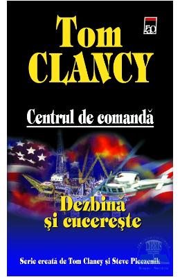 Centrul de comanda – Dezbina si cucereste – Tom Clancy – Carti thriller