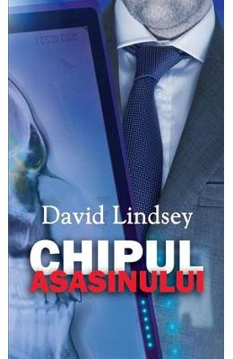 Chipul asasinului – David Lindsey – Carti thriller