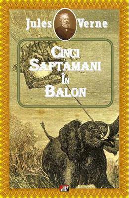 Cinci saptamani in balon – Jules Verne – Carti de aventura