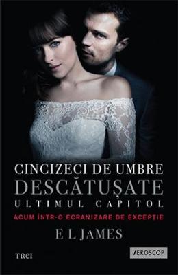 Cincizeci de umbre descatusate – Volumul III din trilogia Fifty Shades – E.L. James – Romane de dragoste, Carti romantice