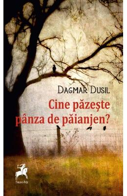 Cine pazeste panza de paianjen? – Dagmar Dusil – Carti Literatura Romana