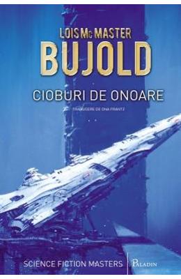 Cioburi de onoare - Lois McMaster Bujold