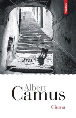 Ciuma – Albert Camus – Literatura Universala