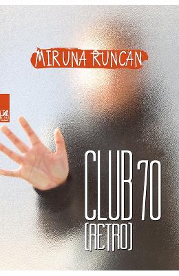 Club 70 (retro) – Miruna Runcan – Carti Literatura Romana