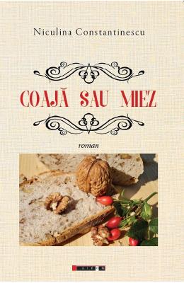 Coaja sau miez – Niculina Constantinescu – Carti Literatura Romana