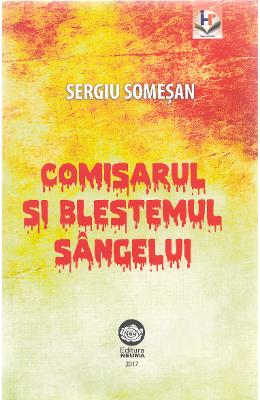 Comisarul si blestemul sangelui – Sergiu Somesan – Carti Literatura Romana