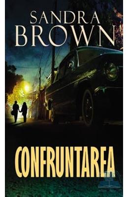 Confruntarea - Sandra Brown