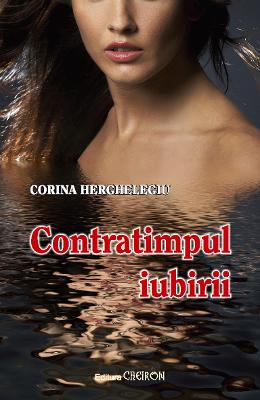 Contratimpul Iubirii Vol 1 + 2 – Corina Herghelegiu – Carti Literatura Romana