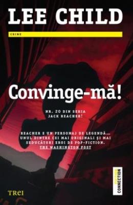 Convinge-ma – Lee Child – Carti de aventura