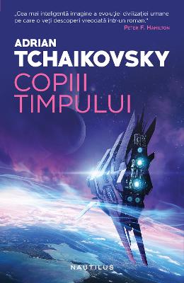 Copiii timpului – Adrian Tchaikovsky – Literatura Universala