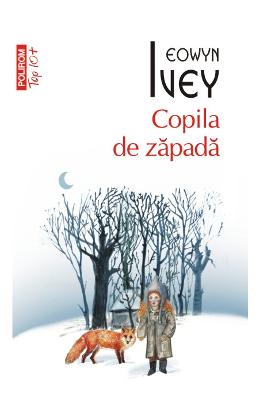 Copila de zapada – Eowyn Ivey – SF & Fantasy